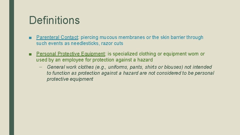 Definitions ■ Parenteral Contact: piercing mucous membranes or the skin barrier through such events