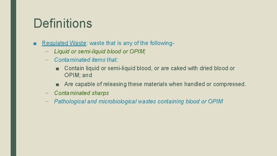Definitions ■ Regulated Waste: waste that is any of the following– Liquid or semi-liquid