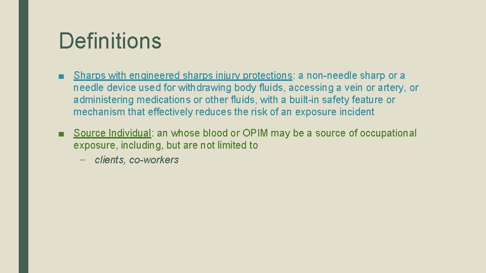 Definitions ■ Sharps with engineered sharps injury protections: a non-needle sharp or a needle