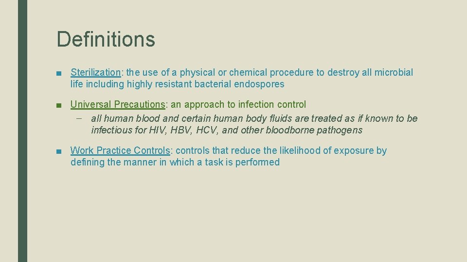 Definitions ■ Sterilization: the use of a physical or chemical procedure to destroy all