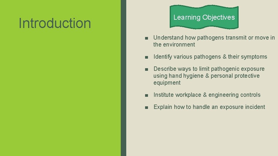 Introduction Learning Objectives ■ Understand how pathogens transmit or move in the environment ■
