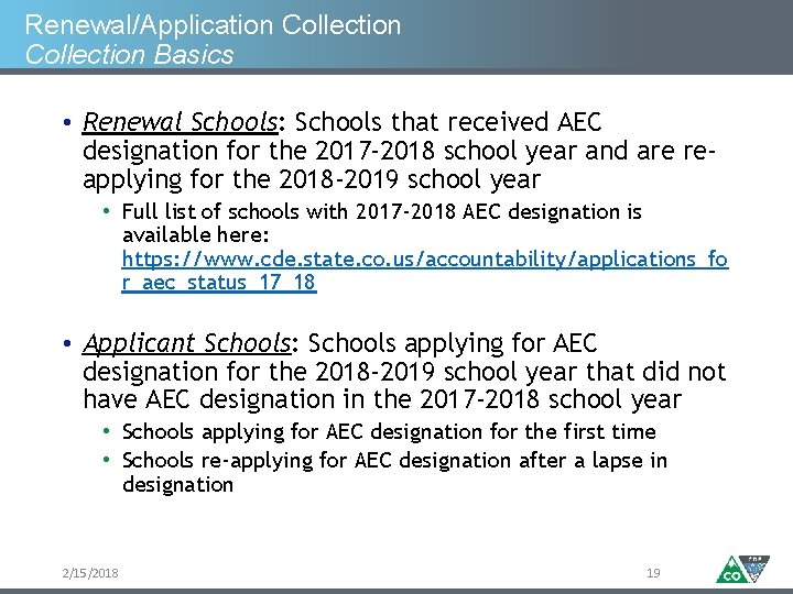 Renewal/Application Collection Basics • Renewal Schools: Schools that received AEC designation for the 2017