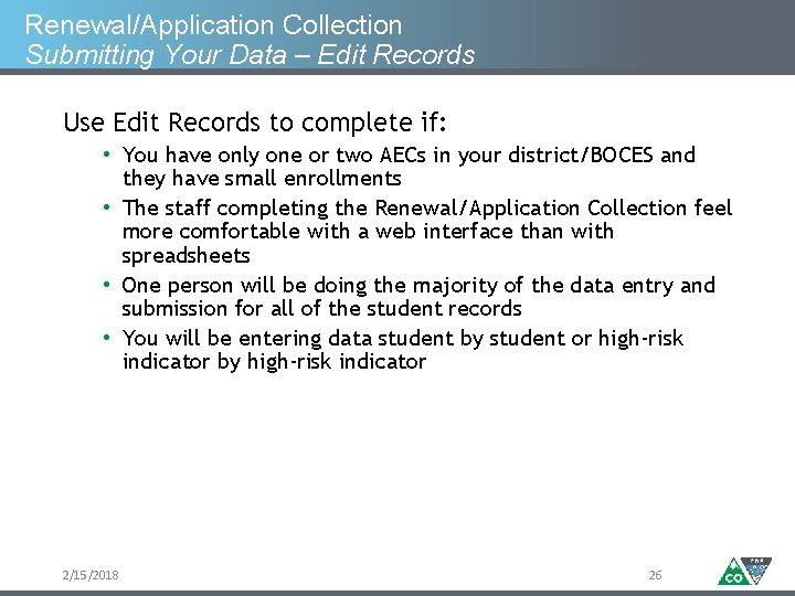 Renewal/Application Collection Submitting Your Data – Edit Records Use Edit Records to complete if: