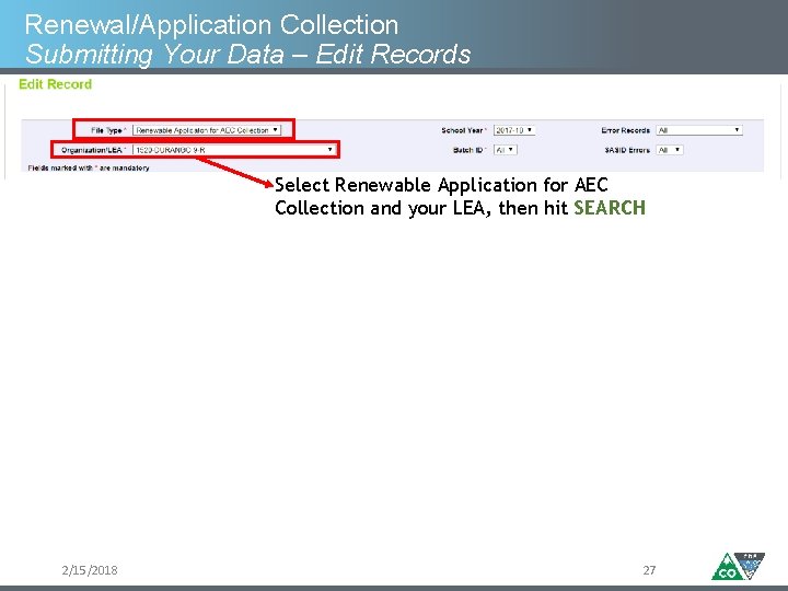 Renewal/Application Collection Submitting Your Data – Edit Records Select Renewable Application for AEC Collection