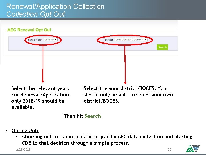 Renewal/Application Collection Opt Out Select the relevant year. For Renewal/Application, only 2018 -19 should