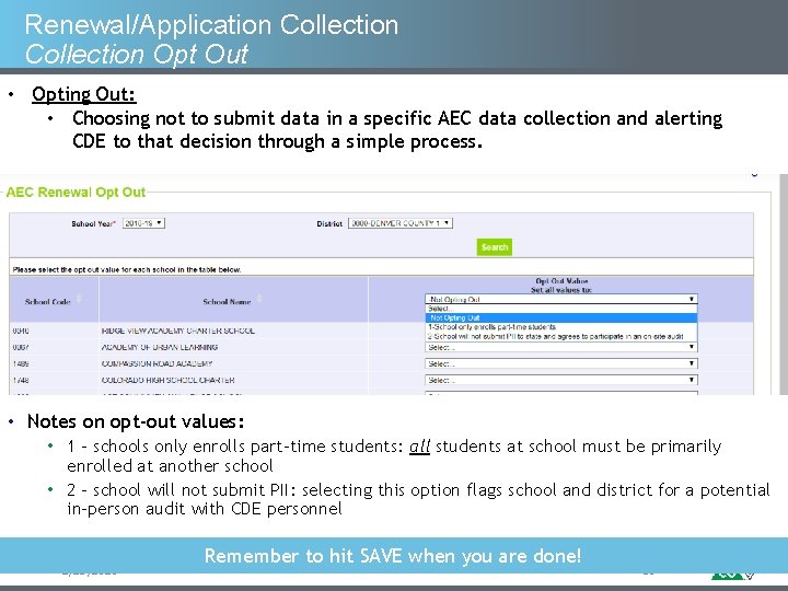 Renewal/Application Collection Opt Out • Opting Out: • Choosing not to submit data in