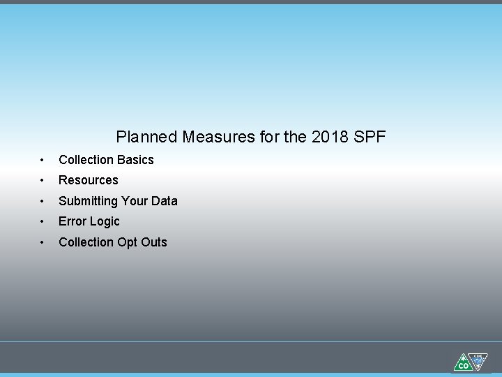 Planned Measures for the 2018 SPF • Collection Basics • Resources • Submitting Your