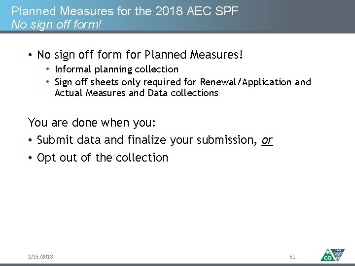 Planned Measures for the 2018 AEC SPF No sign off form! • No sign