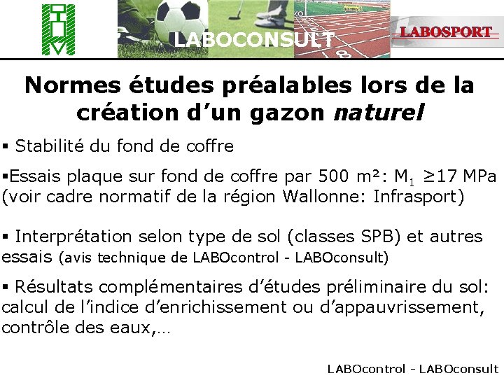 LABOCONSULT Normes études préalables lors de la création d’un gazon naturel § Stabilité du