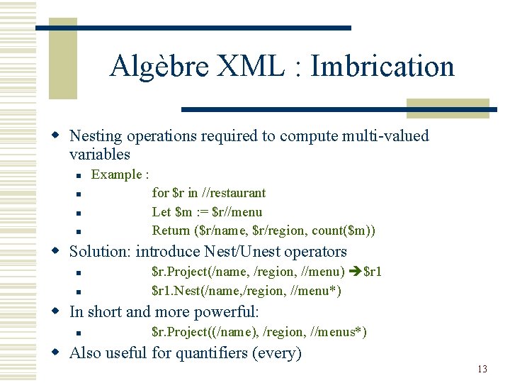 Algèbre XML : Imbrication w Nesting operations required to compute multi-valued variables n n