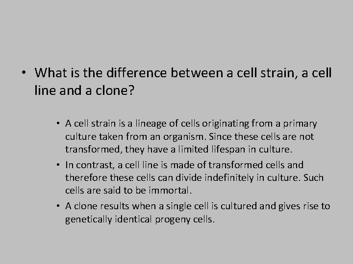  • What is the difference between a cell strain, a cell line and