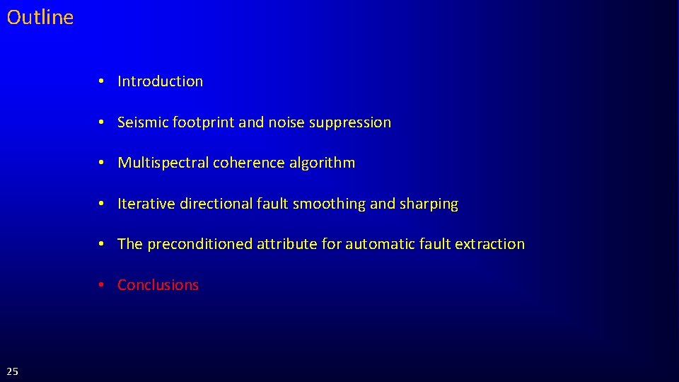 Outline • Introduction • Seismic footprint and noise suppression • Multispectral coherence algorithm •