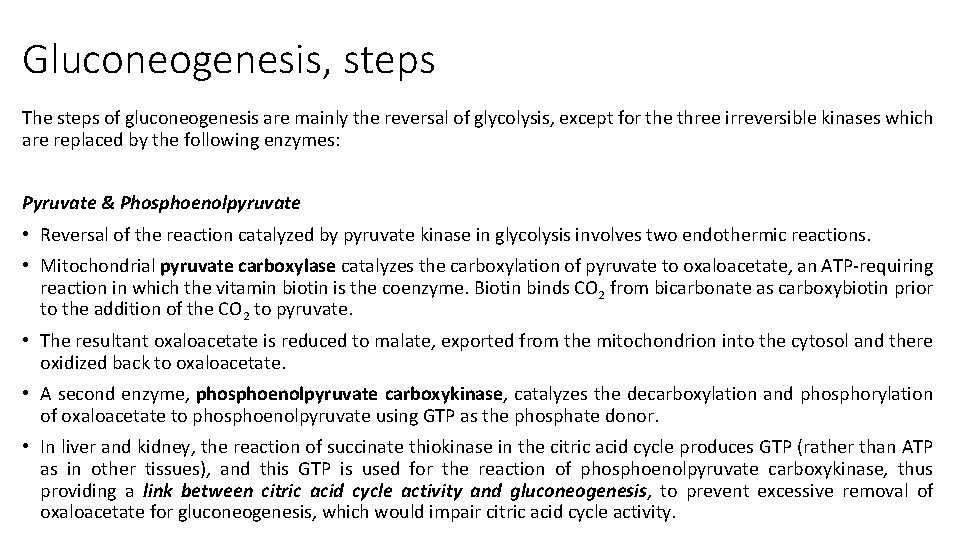 Gluconeogenesis, steps The steps of gluconeogenesis are mainly the reversal of glycolysis, except for