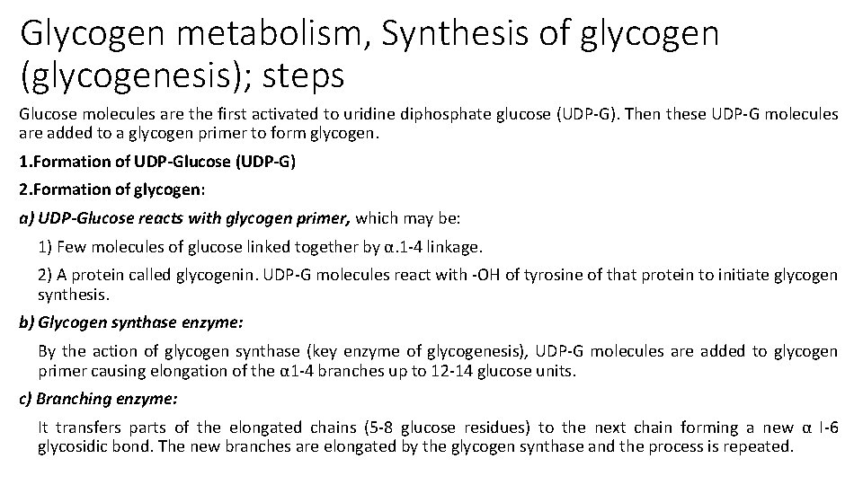 Glycogen metabolism, Synthesis of glycogen (glycogenesis); steps Glucose molecules are the first activated to