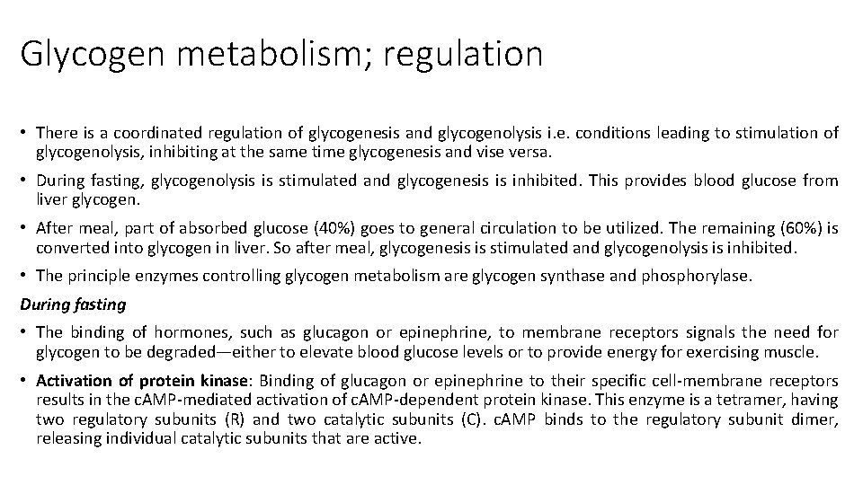 Glycogen metabolism; regulation • There is a coordinated regulation of glycogenesis and glycogenolysis i.