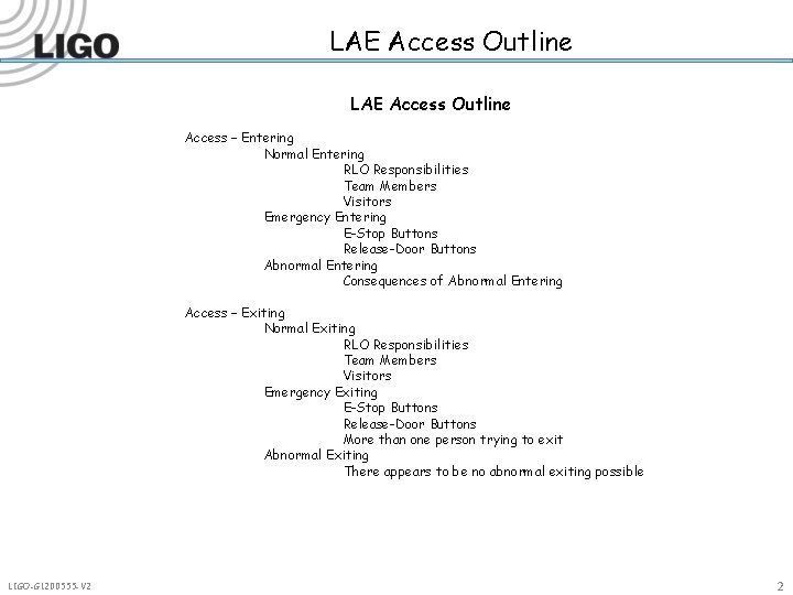 LAE Access Outline Access – Entering Normal Entering RLO Responsibilities Team Members Visitors Emergency