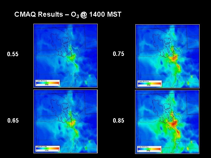 CMAQ Results – O 3 @ 1400 MST 0. 55 0. 75 0. 65