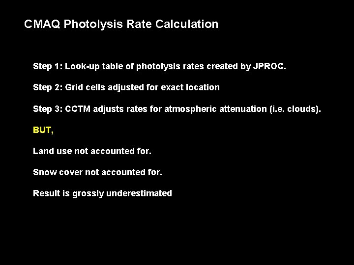 CMAQ Photolysis Rate Calculation Step 1: Look-up table of photolysis rates created by JPROC.