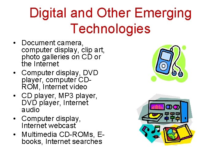 Digital and Other Emerging Technologies • Document camera, computer display, clip art, photo galleries