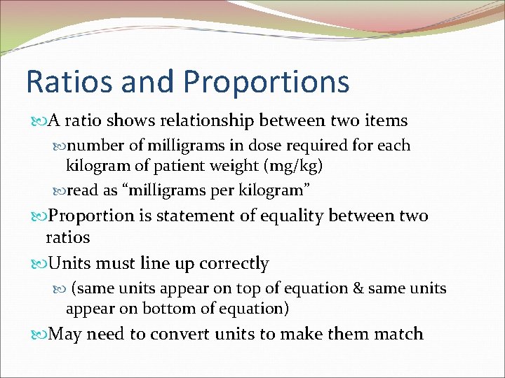 Ratios and Proportions A ratio shows relationship between two items number of milligrams in