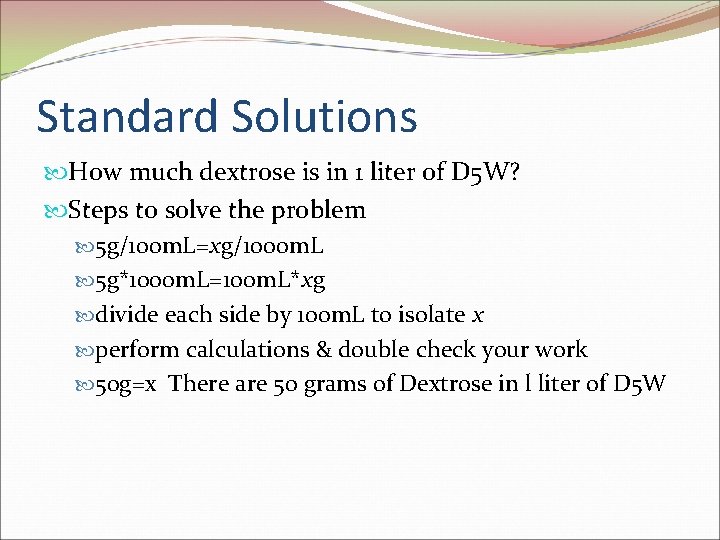 Standard Solutions How much dextrose is in 1 liter of D 5 W? Steps