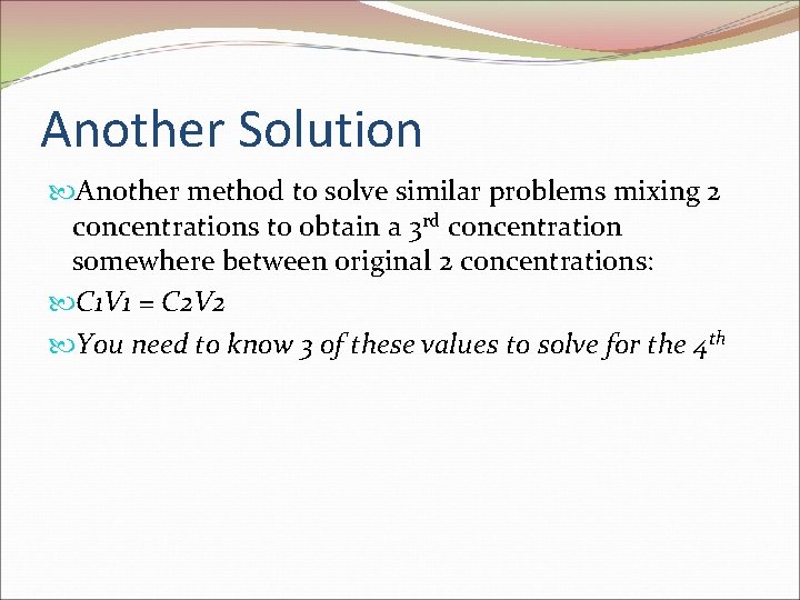 Another Solution Another method to solve similar problems mixing 2 concentrations to obtain a