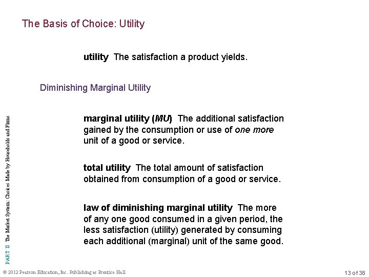 The Basis of Choice: Utility utility The satisfaction a product yields. PART II The