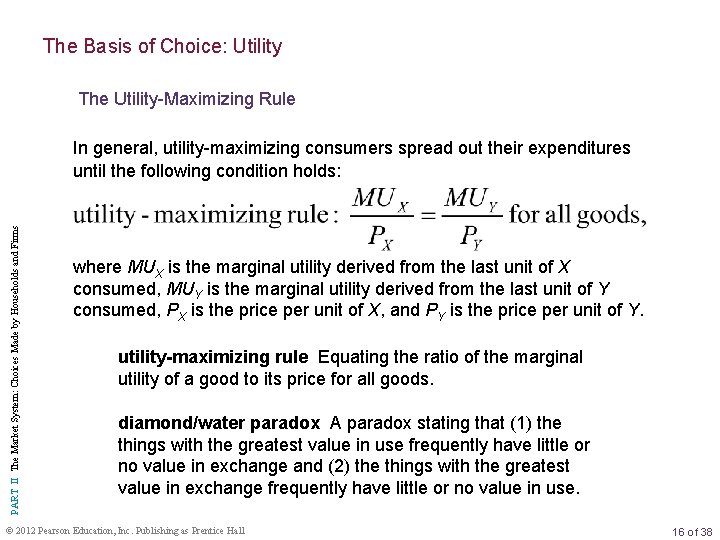 The Basis of Choice: Utility The Utility-Maximizing Rule PART II The Market System: Choices
