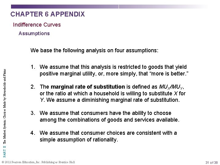 CHAPTER 6 APPENDIX Indifference Curves Assumptions PART II The Market System: Choices Made by