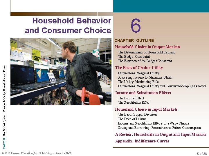 Household Behavior and Consumer Choice 6 CHAPTER OUTLINE Household Choice in Output Markets PART