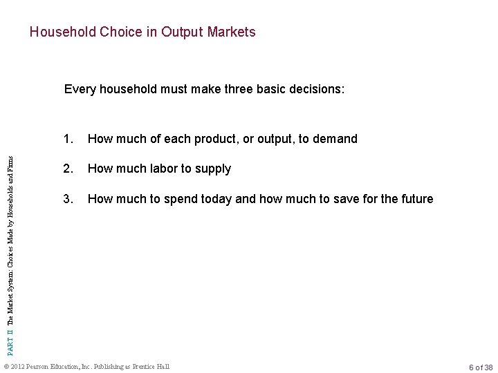 Household Choice in Output Markets PART II The Market System: Choices Made by Households