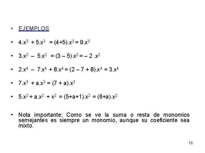  • EJEMPLOS • 4. x 3 + 5. x 3 = (4+5). x