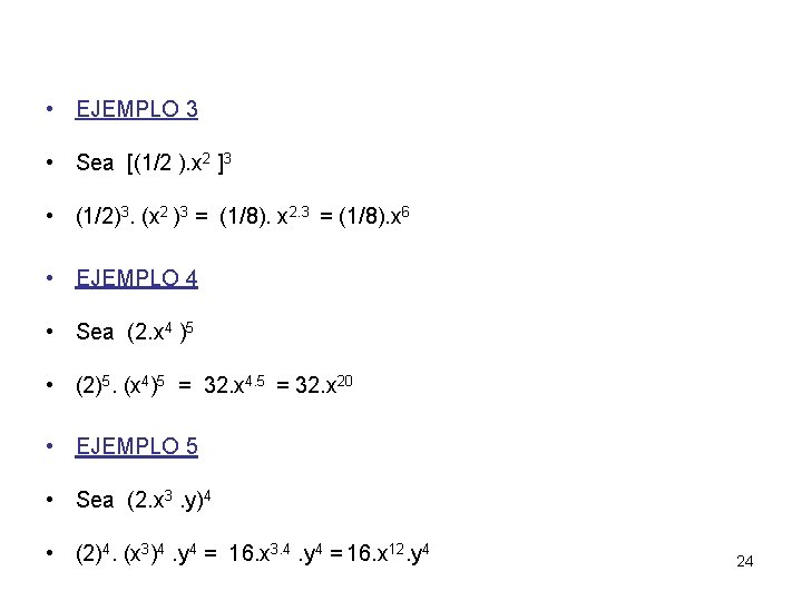  • EJEMPLO 3 • Sea [(1/2 ). x 2 ]3 • (1/2)3. (x