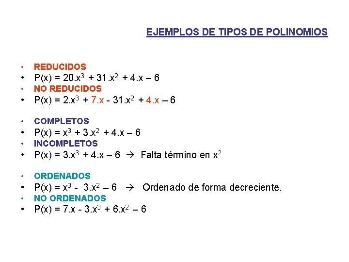 EJEMPLOS DE TIPOS DE POLINOMIOS • REDUCIDOS • P(x) = 20. x 3 +