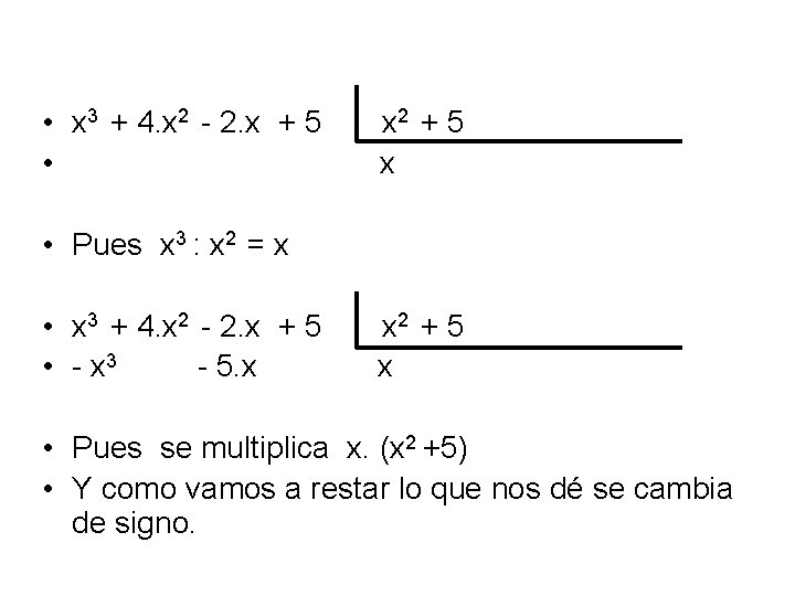  • x 3 + 4. x 2 - 2. x + 5 •