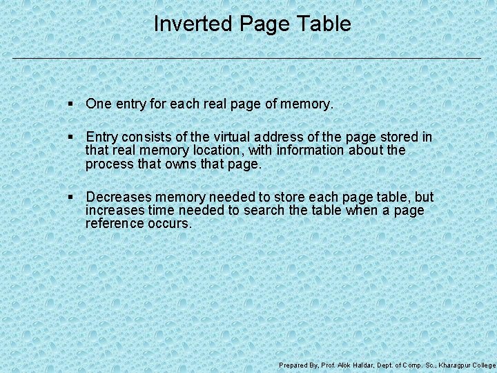 Inverted Page Table § One entry for each real page of memory. § Entry