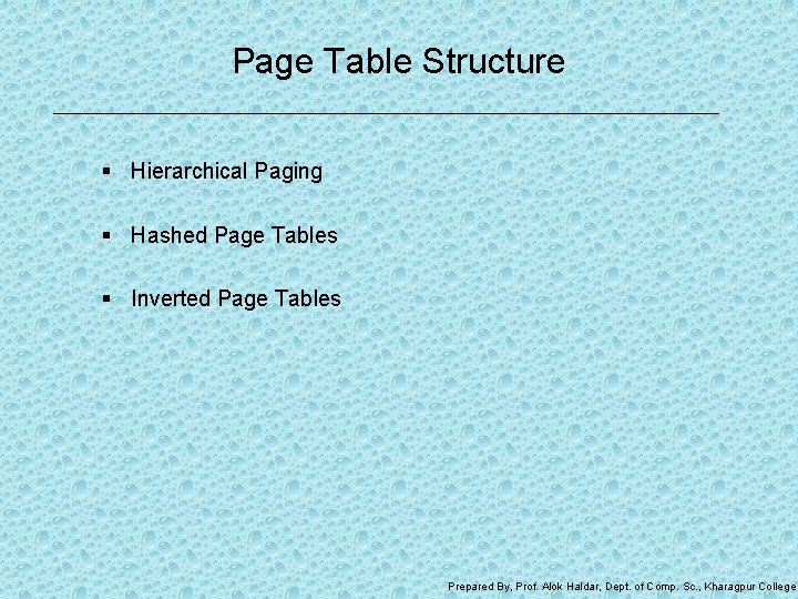 Page Table Structure § Hierarchical Paging § Hashed Page Tables § Inverted Page Tables