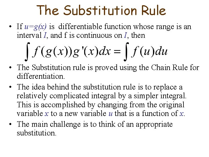 The Substitution Rule • If u=g(x) is differentiable function whose range is an interval