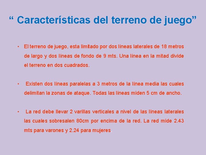 “ Características del terreno de juego” • El terreno de juego, esta limitado por