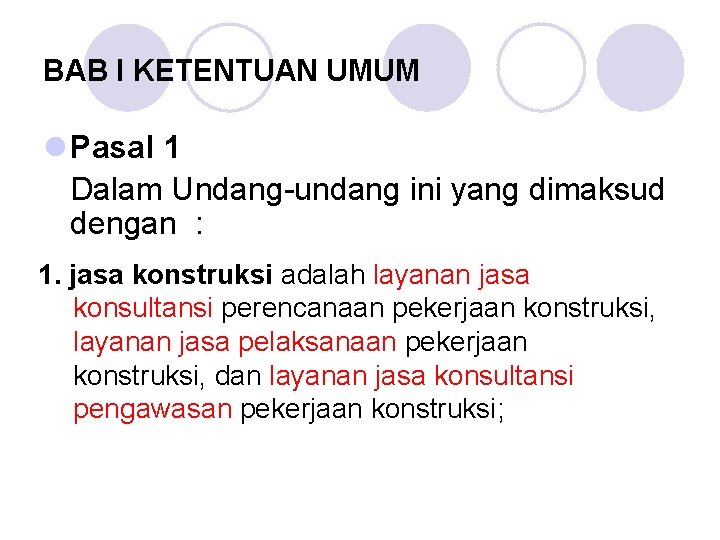 BAB I KETENTUAN UMUM l Pasal 1 Dalam Undang-undang ini yang dimaksud dengan :