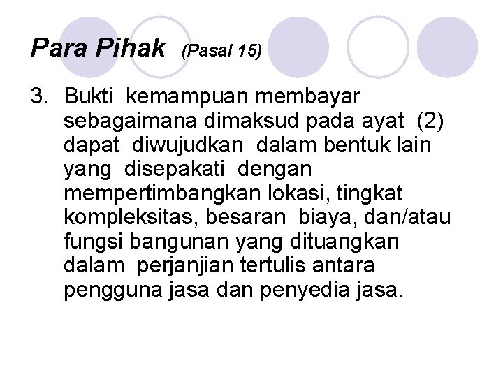 Para Pihak (Pasal 15) 3. Bukti kemampuan membayar sebagaimana dimaksud pada ayat (2) dapat