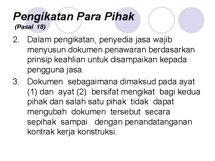 Pengikatan Para Pihak (Pasal 18) 2. Dalam pengikatan, penyedia jasa wajib menyusun dokumen penawaran