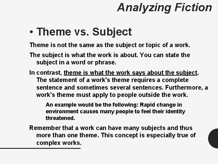 Analyzing Fiction • Theme vs. Subject Theme is not the same as the subject
