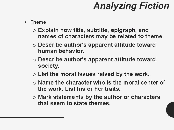 Analyzing Fiction • Theme o Explain how title, subtitle, epigraph, and names of characters