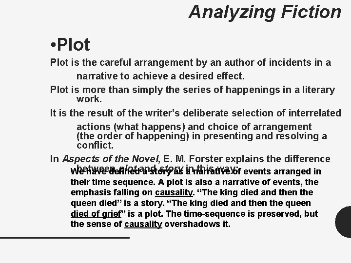 Analyzing Fiction • Plot is the careful arrangement by an author of incidents in