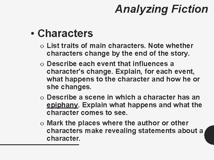 Analyzing Fiction • Characters o List traits of main characters. Note whether characters change