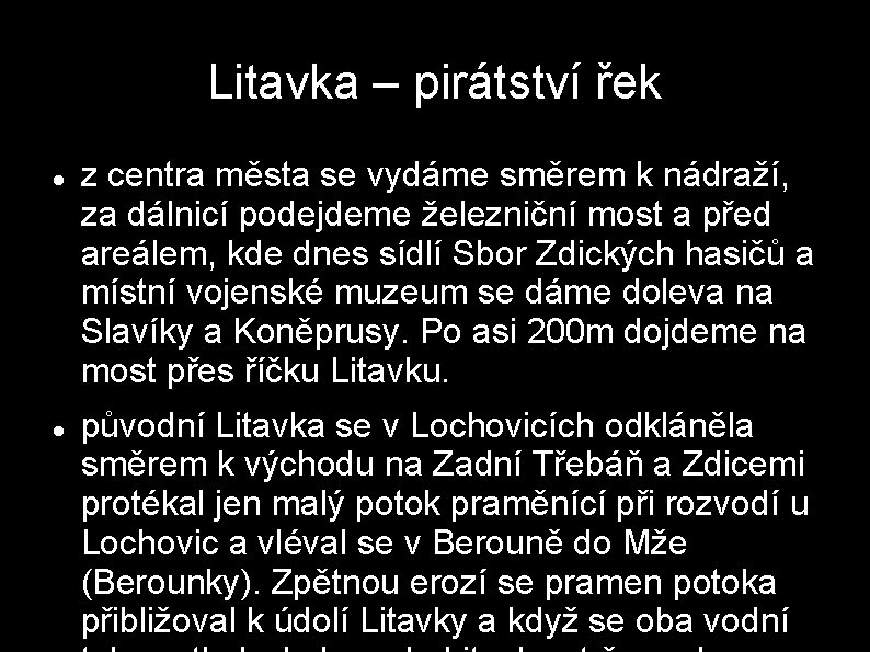 Litavka – pirátství řek z centra města se vydáme směrem k nádraží, za dálnicí