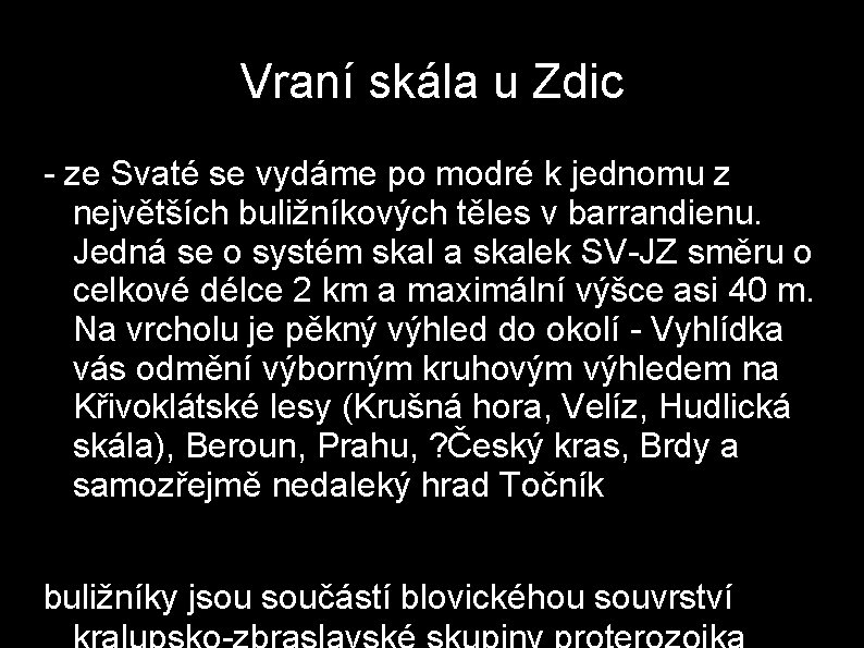 Vraní skála u Zdic - ze Svaté se vydáme po modré k jednomu z