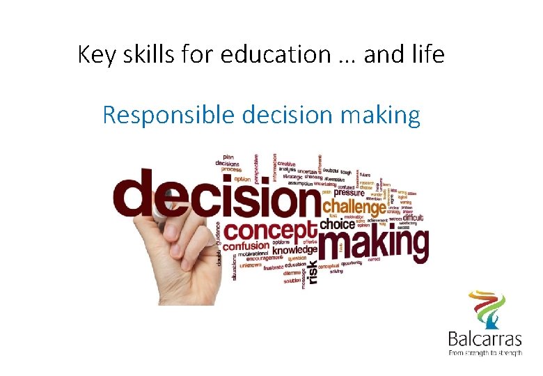 Key skills for education … and life Responsible decision making 