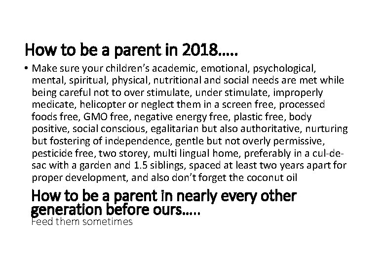 How to be a parent in 2018…. . • Make sure your children’s academic,